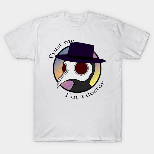 Trust Me I'm a Plague Doctor T-Shirt by Ahhhvocadoh